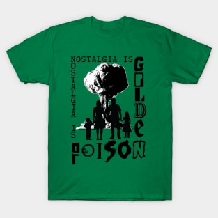 Nostalgia is Golden/Poison T-Shirt (2.0) T-Shirt